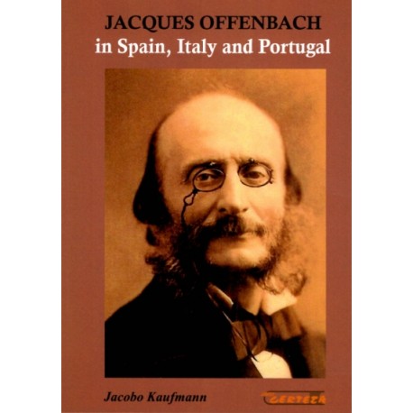 JACQUES OFFENBACH, IN SPAIN, ITALY AND PORTUGAL.