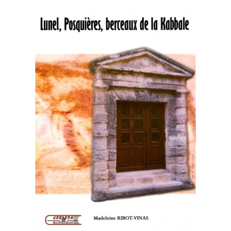 LUNEL, POSQUIÈRES, BERCEAUX DE LA KABBALE