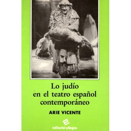 LO JUDÍO EN EL TEATRO ESPAÑOL CONTEMPORÁNEO.
