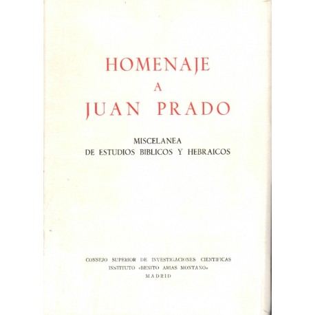HOMENAJE A JUAN PRADO. MISCELANIA DE ESTUDIOS BIBLICOS Y HEBRAICOS.