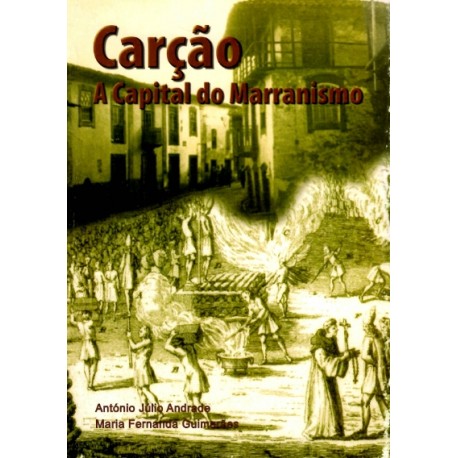 CARÇAO. A CAPITAL DO MARRANISMO.
