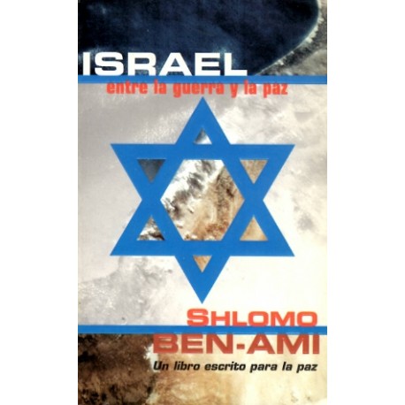 ISRAEL, ENTRE LA GUERRA Y LA PAZ.
