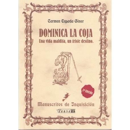 DOMINICA, LA COJA. Una vida maldita, un triste destino.