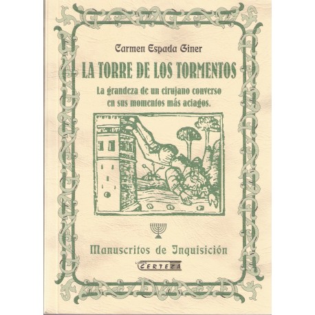 La Torre de los Tormentos. La grandeza de un cirujano converso en sus momentos más aciagos.