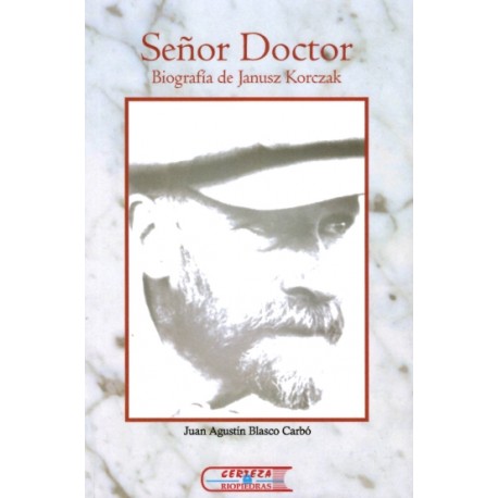 SEÑOR DOCTOR. BIOGRAFÍA DE JANUSZ KORCZAK