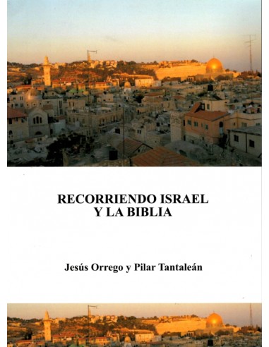 RECORRIENDO ISRAEL Y LA BIBLIA
