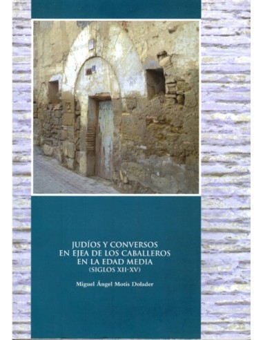 JUDÍOS Y CONVERSOS EN EJEA DE LOS...