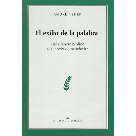 EL EXILIO DE LA PALABRA. DEL SILENCIO BÍBLICO AL SILENCIO DE AUSCHWITZ
