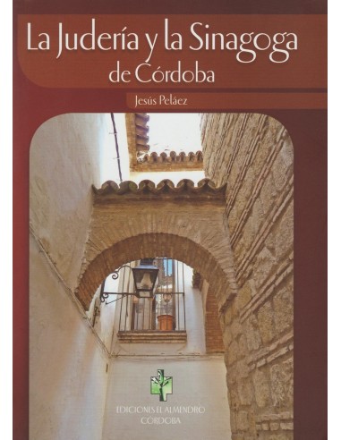 LA JUDERÍA Y LA SINAGOGA DE CÓRDOBA