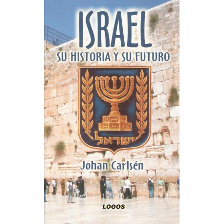Israel. Su historia y su futuro