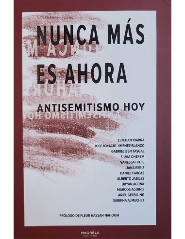 NUNCA MÁS ES AHORA. ANTISEMITISMO HOY