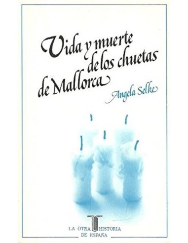 VIDA Y MUERTE DE LOS CHUETAS DE...