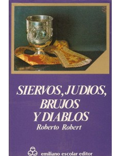 SIERVOS, JUDIOS, BRUJOS Y...