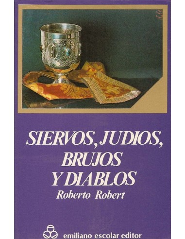 SIERVOS, JUDIOS, BRUJOS Y DIABLOS..