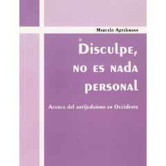 DISCULPE, NO ES NADA ES PERSONAL. Acerca del antijudaísmo en Occidente