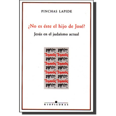 ¿No es éste el hijo de José? Jesús en el judaísmo actual