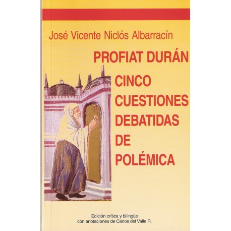 PROFIAT DURAN, CINCO CUESTIONES DEBATIDAS DE POLEMICA.