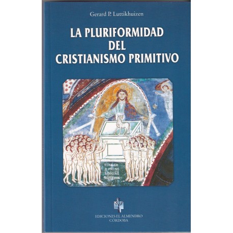 LA PLURIFORMIDAD DEL CRISTIANISMO PRIMITIVO