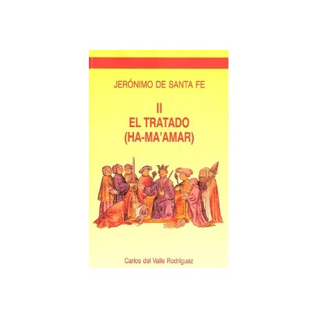 OBRAS COMPLETAS DE  JERÓNIMO DE  SANTA FE. II. EL  TRATADO (HA-MAAMAR), 