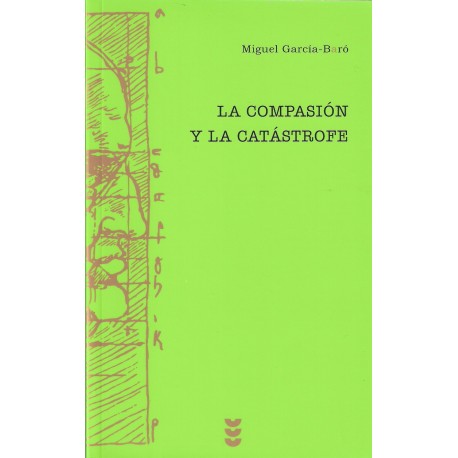 LA COMPASIÓN Y LA CATÁSTROFE  ENSAYOS DE PENSAMIENTO JUDÍO 