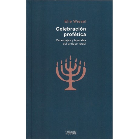 CELEBRACIÓN PROFÉTICA  PERSONAJES Y LEYENDAS DEL ANTIGUO ISRAEL 
