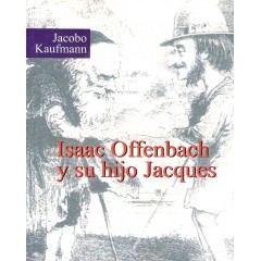 ISAAC OFFENBACH Y SU HIJO JACQUES.
