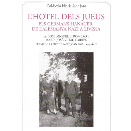 L'HOTEL DELS JUEUS. ELS GERMANS HANAUER: DE L'ALEMANYA NAZI A EIVISSA