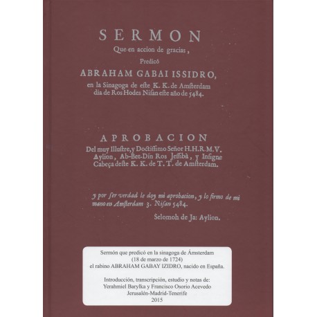 Sermón que predicó en la sinagoga de Ámsterdam  (18 de marzo de 1724) el rabino Abraham Gabay Izidro, nacido en España