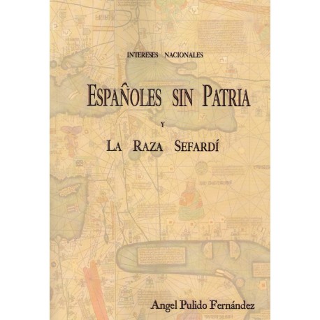 ESPAÑOLES SIN PATRIA Y LA RAZA SEFARDI.